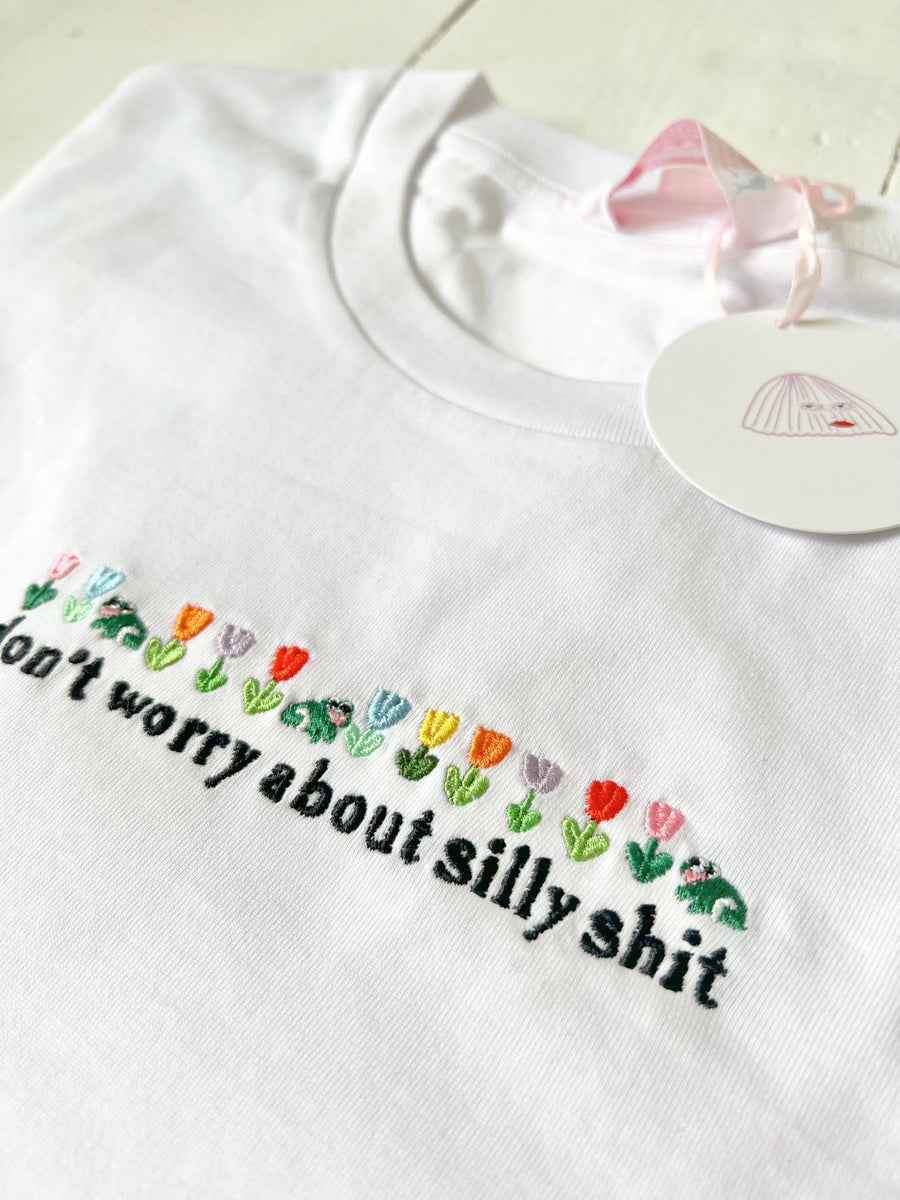Don't Worry About Silly Shit Luxe Embroidered T-Shirt