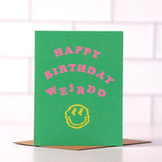 Happy Birthday Weirdo - Funny Trippy Birthday Card