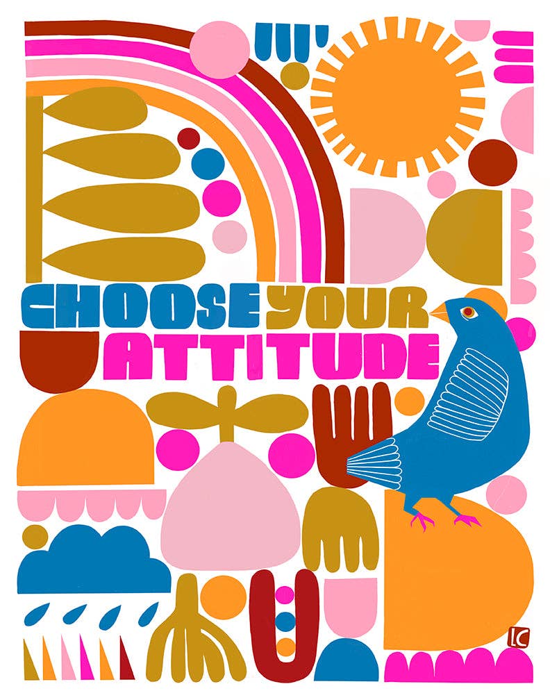 Choose Your Attitude - Art Print by Lisa Congdon