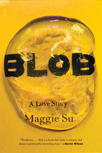 Blob: A Love Story by Maggie Su - rabbit RABBIT bookclub