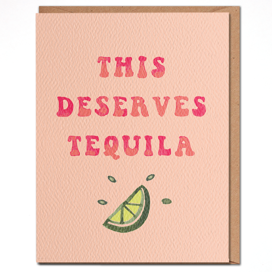 This Deserves Tequila - Congratulations Card