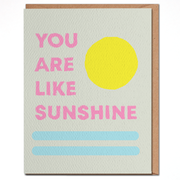 You Are Like Sunshine - Love and Friendship Card